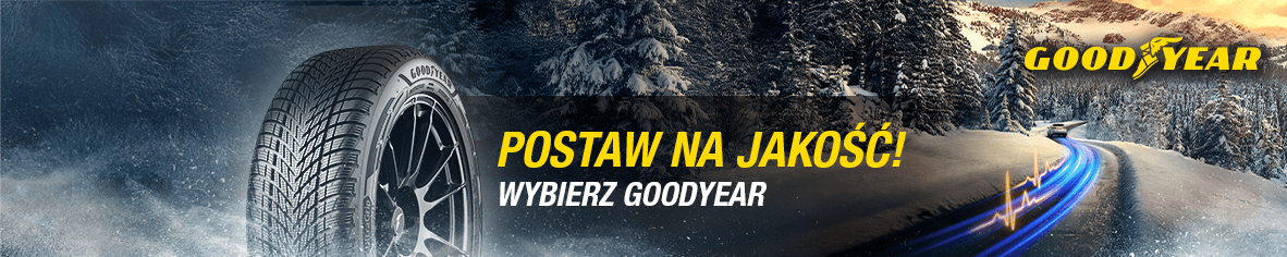 Postaw na jakość wybierz Goodyear
